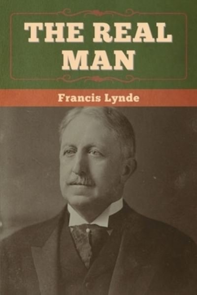 Cover for Francis Lynde · The Real Man (Taschenbuch) (2020)