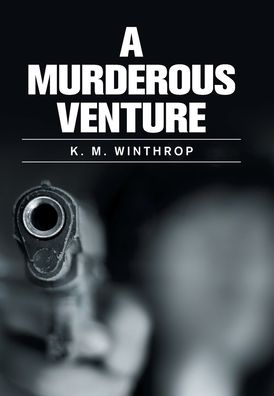 Cover for K M Winthrop · A Murderous Venture (Hardcover Book) (2020)