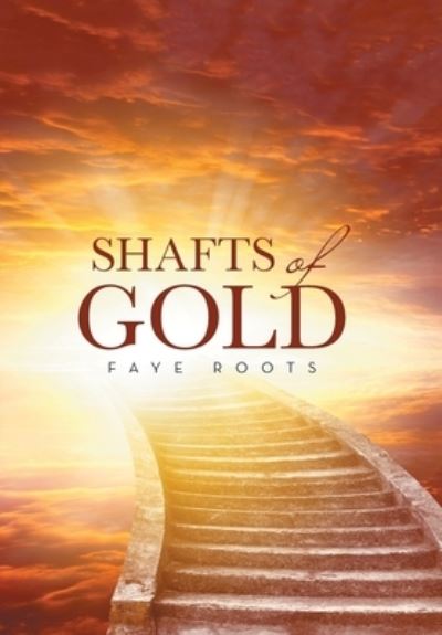 Cover for Faye Roots · Shafts of Gold (Book) (2022)