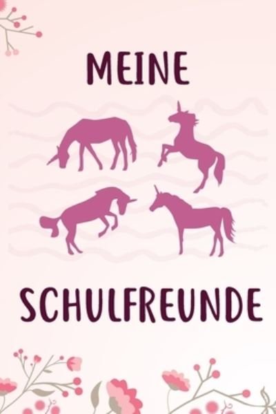 Cover for Einhorn Freundebucher Fur Madels · Meine Schulfreunde (Paperback Book) (2019)