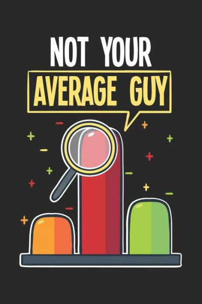 Not Your Average Guy - Funny Notebooks - Książki - Independently Published - 9781678462765 - 20 grudnia 2019