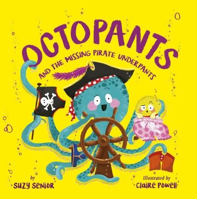 Cover for Suzy Senior · Octopants and the Missing Pirate Underpants (Hardcover bog) (2022)