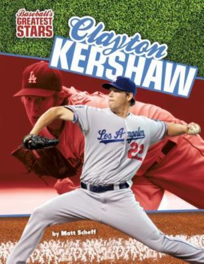 Clayton Kershaw - Matt Scheff - Książki - ABDO Publishing Co - 9781680780765 - 15 grudnia 2015