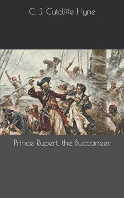 Cover for C J Cutcliffe Hyne · Prince Rupert, the Buccaneer (Paperback Book) (2019)