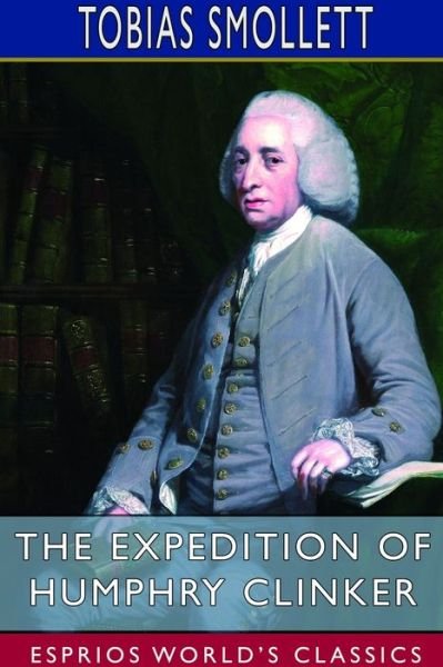 Cover for Tobias Smollett · The Expedition of Humphry Clinker (Esprios Classics) (Taschenbuch) (2024)