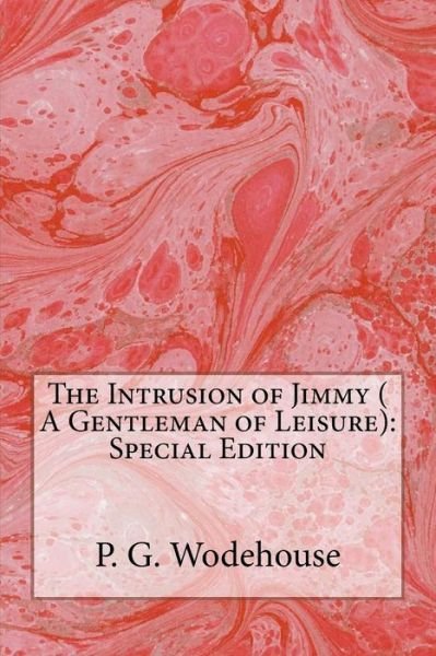 Cover for P G Wodehouse · The Intrusion of Jimmy ( a Gentleman of Leisure) (Paperback Book) (2018)