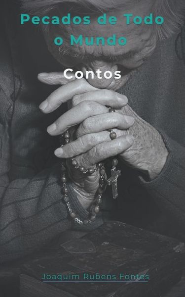 Cover for Joaquim Rubens Fontes · Pecados de todo o mundo (Taschenbuch) (2021)