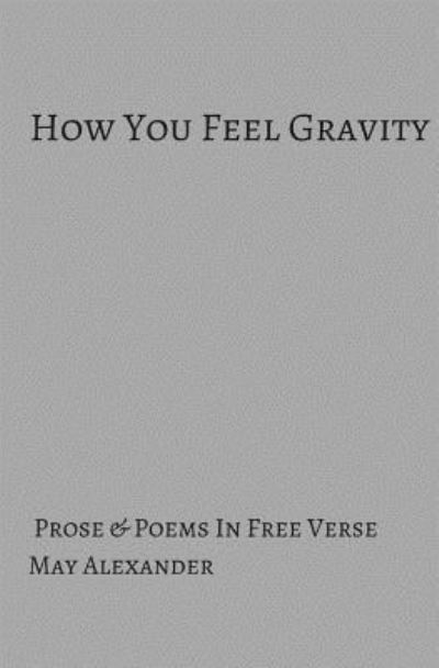 Cover for May Alexander · How You Feel Gravity (Paperback Book) (2018)