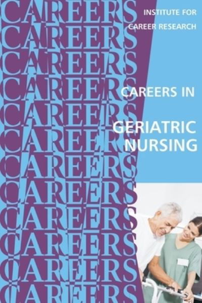 Cover for Institute for Career Research · Careers in Geriatric Nursing (Paperback Bog) (2018)