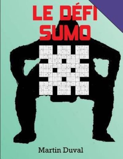 Cover for Martin Duval · Le Defi Sumo (Paperback Book) (2018)