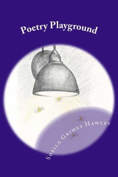 Sheila Grimes Hawley · Poetry Playground (Paperback Book) (2018)