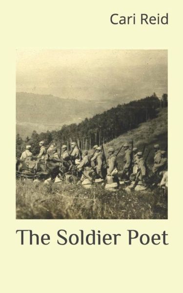 Cover for Cari Reid · The Soldier Poet (Paperback Book) (2018)