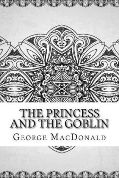 Cover for George MacDonald · The Princess and the Goblin (Paperback Bog) (2018)