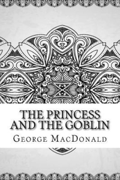 Cover for George MacDonald · The Princess and the Goblin (Pocketbok) (2018)