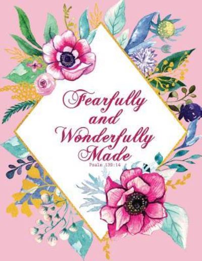 Cover for Peony Lane Publishing · Fearfully and Wonderfully Made - Psalm 139 (Paperback Book) (2018)