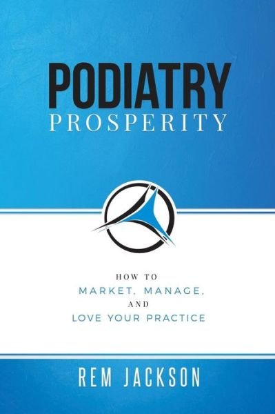 Cover for Rem Jackson · Podiatry Prosperity (Pocketbok) (2019)