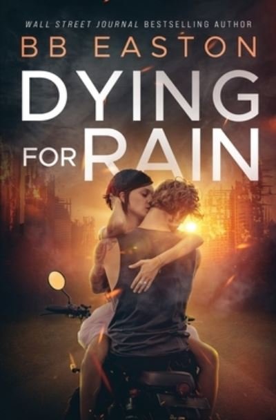 Cover for BB Easton · Dying for Rain (Paperback Book) (2020)