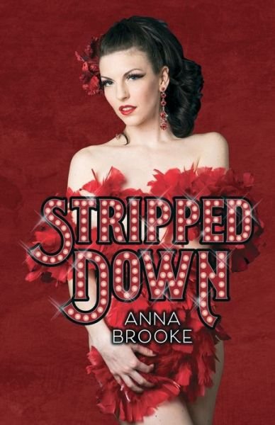 Cover for Anna Brooke · Stripped Down: How Burlesque Led Me Home (Paperback Book) (2020)