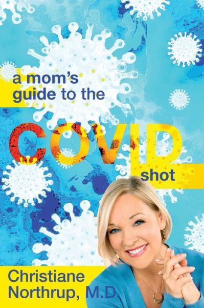 Cover for Dr Christiane Northrup · A Mom's Guide to the COVID Shot (Paperback Book) (2021)