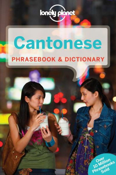 Lonely Planet Cantonese Phrasebook & Dictionary - Phrasebook - Lonely Planet - Books - Lonely Planet Publications Ltd - 9781743603765 - July 1, 2016
