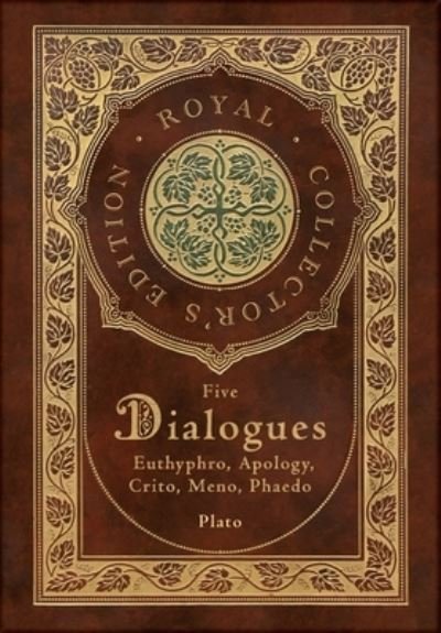 Cover for Plato · Plato: Five Dialogues: Euthyphro, Apology, Crito, Meno, Phaedo (Royal Collector's Edition) (Case Laminate Hardcover with Jacket) (Innbunden bok) [Royal Collector's edition] (2020)
