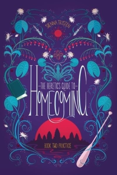 Heretic's Guide to Homecoming : Book Two - Sienna Tristen - Libros - Molewhale Press - 9781775242765 - 22 de octubre de 2022