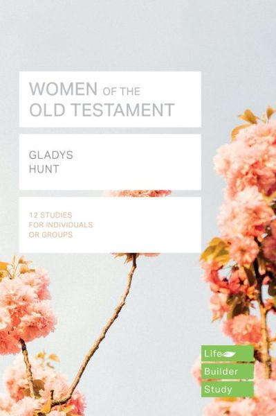 Cover for Gladys Hunt · Women of the Old Testament (Lifebuilder Study Guides) - Lifebuilder Bible Study Guides (Paperback Book) (2018)