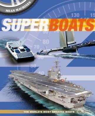 Superboats (Mean Machines) - Paul Harrison - Books - Arcturus Publishing - 9781784040765 - 2015