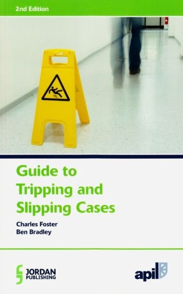 APIL Guide to Tripping and Slipping Cases - Bradley, Ben (Barrister, Outer Temple Chambers) - Livros - LexisNexis UK - 9781784730765 - 13 de novembro de 2015