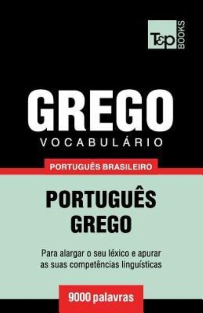 Cover for Andrey Taranov · Vocabulario Portugues Brasileiro-Grego - 9000 palavras - Brazilian Portuguese Collection (Paperback Book) (2018)