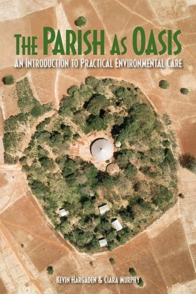 Cover for Kevin Hargaden · The Parish as Oasis: An Introduction to Practical Environmental Care (Paperback Book) (2022)