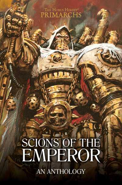 Cover for David Guymer · Scions of the Emperor: An Anthology - The Horus Heresy: Primarchs (Hardcover Book) (2020)