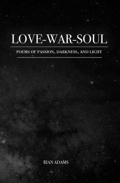 Cover for Rian Adams · Love, War, and Soul (Paperback Book) (2019)