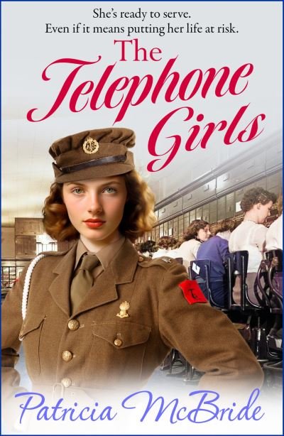 Cover for Patricia McBride · The Telephone Girls: A heartbreaking, emotional wartime saga series from Patricia McBride for 2024 - Lily Baker Series (Inbunden Bok) (2024)