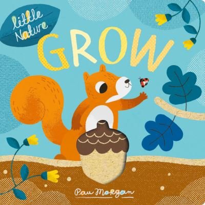 Cover for Isabel Otter · Grow - Little Nature (Board book) (2021)