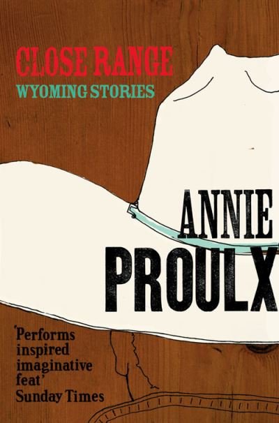 Cover for Annie Proulx · Close Range: Wyoming Stories (Paperback Book) (2000)
