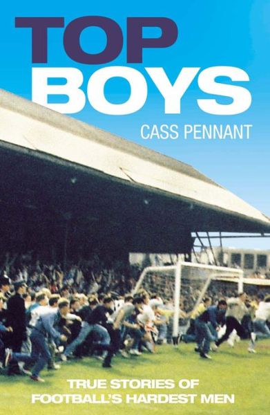 Cover for Cass Pennant · Top Boys: True Stories of Football's Hardest Men (Taschenbuch) [New edition] (2006)