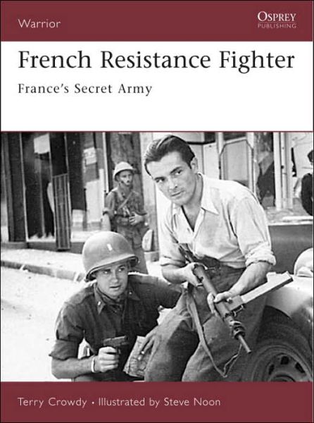 Cover for Terry Crowdy · French Resistance Fighter: France's Secret Army - Warrior (Paperback Book) (2007)