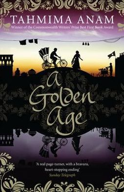 Cover for Tahmima Anam · A Golden Age (Paperback Book) [Main edition] (2012)