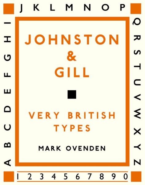 Johnston and Gill: Very British Types - Mark Ovenden - Boeken - Lund Humphries Publishers Ltd - 9781848221765 - 11 november 2016