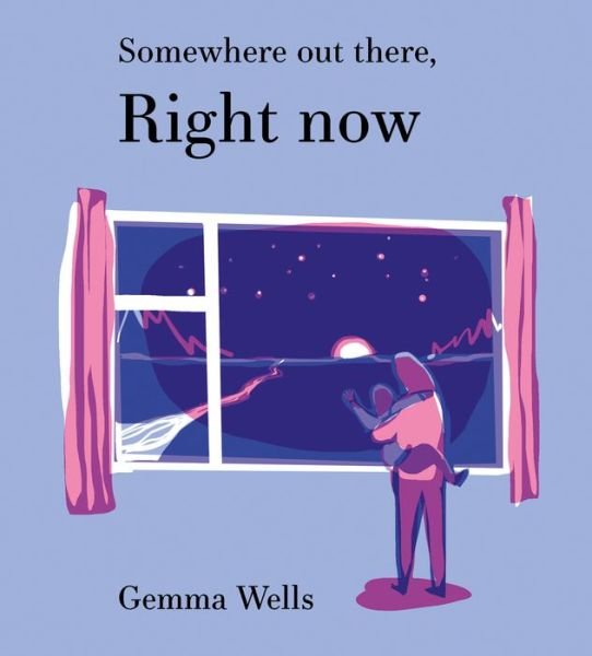 Cover for Gemma Wells · Somewhere Out There, Right Now (Taschenbuch) (2019)