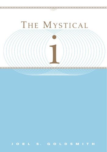 Cover for Joel S. Goldsmith · The Mystical I (1966 Letters) (Paperback Book) (2005)