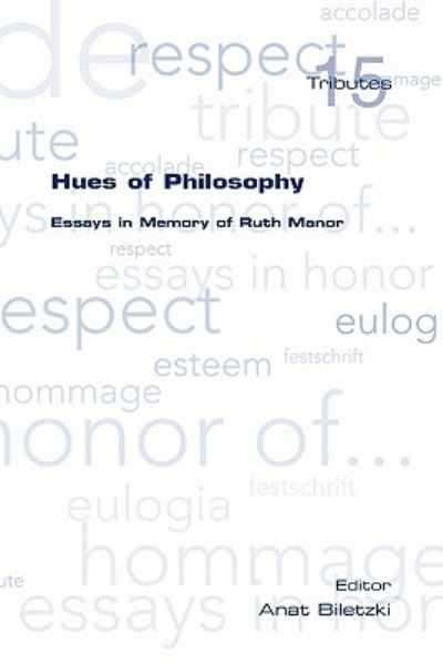 Cover for Anat Biletzki · Hues of Philosophy. Essays in Memory of Ruth Manor (Paperback Book) (2010)