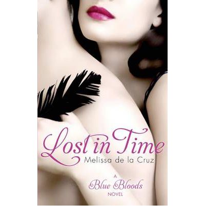 Cover for Melissa de la Cruz · Lost In Time: Number 6 in series - Blue Bloods (Paperback Book) (2011)