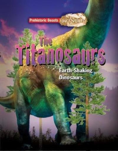 Cover for Dougal Dixon · Titanosaurs: Earth-Shaking Dinosaurs - Prehistoric Beasts Uncovered (Paperback Book) (2018)