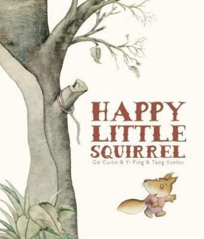 Cover for Ge Cuilin · Happy Little Squirrel (Hardcover Book) (2018)