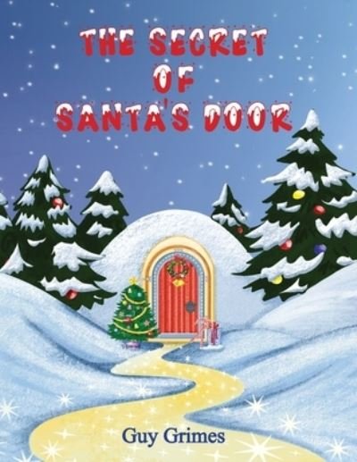 Cover for Guy Grimes · The Secret of Santa's Door (Taschenbuch) (2021)