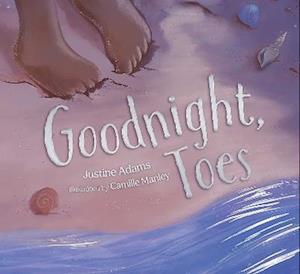 Cover for Justine Adams · Goodnight, Toes (Hardcover Book) (2025)