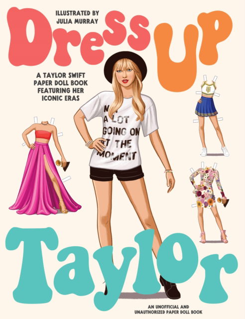 Dress Up Taylor: A Taylor Swift paper doll book featuring her iconic eras (Paperback Book) (2024)