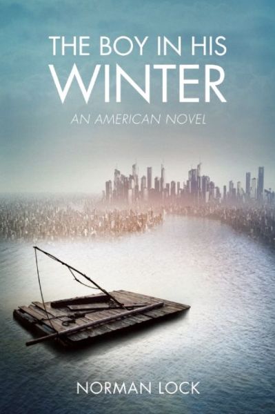 Cover for Norman Lock · The Boy in His Winter: An American Novel (Paperback Book) (2014)